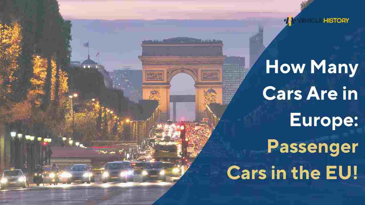 How Many Cars Are in Europe: Passenger Cars in the EU