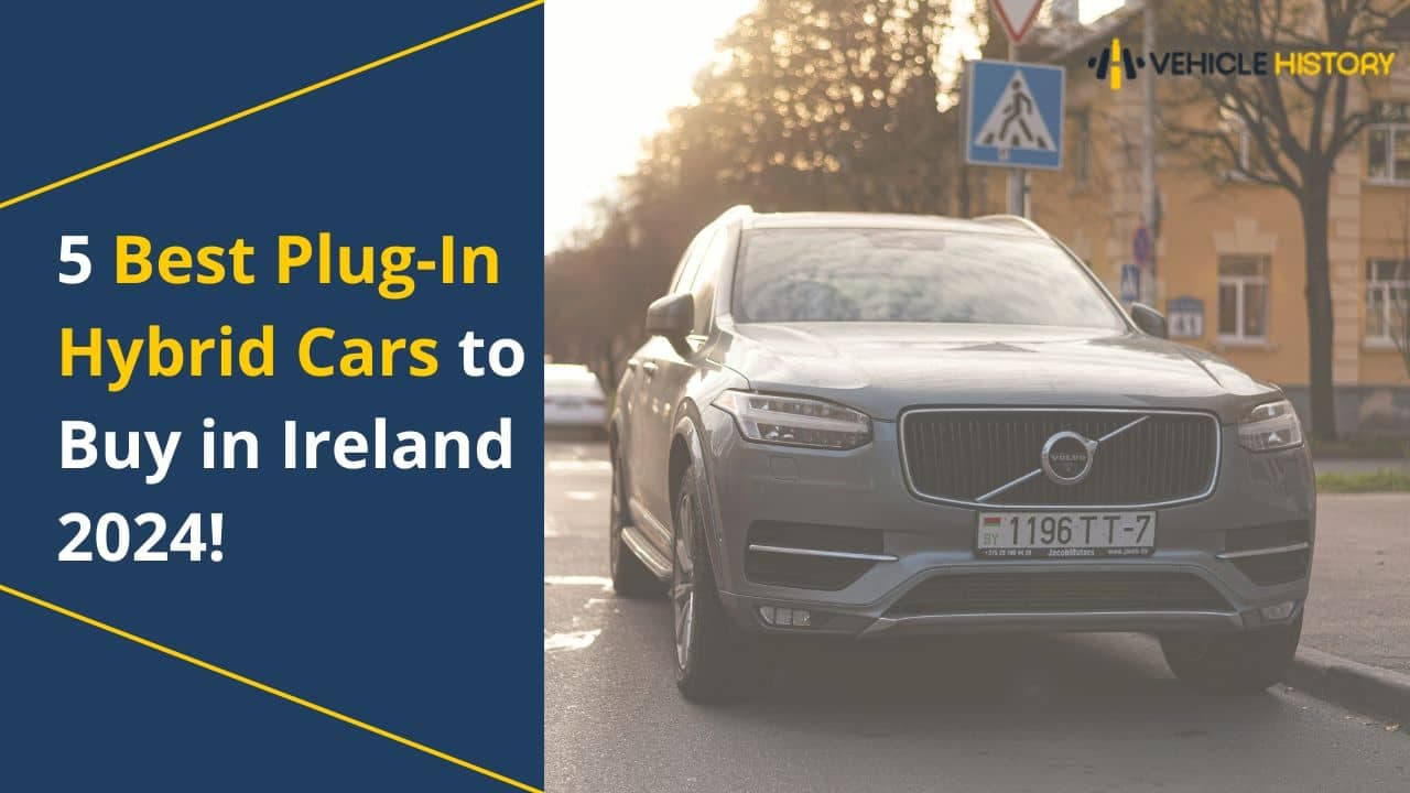 Top 5 Plug-In Hybrid Cars in Ireland for 2024 | Best Hybrid Cars