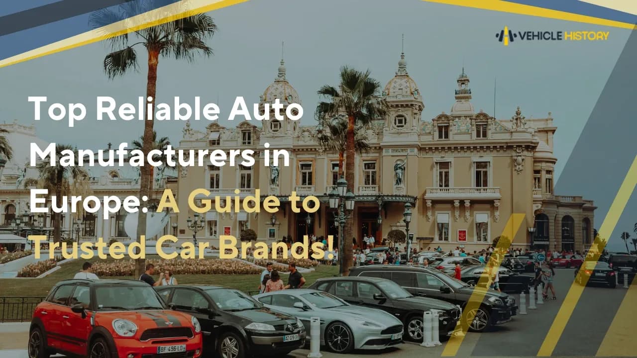 Top Reliable Auto Manufacturers in Europe: A Guide to Trusted Car Brands