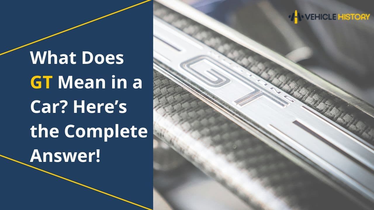 What Does GT Mean in a Car? Here’s the Complete Answer