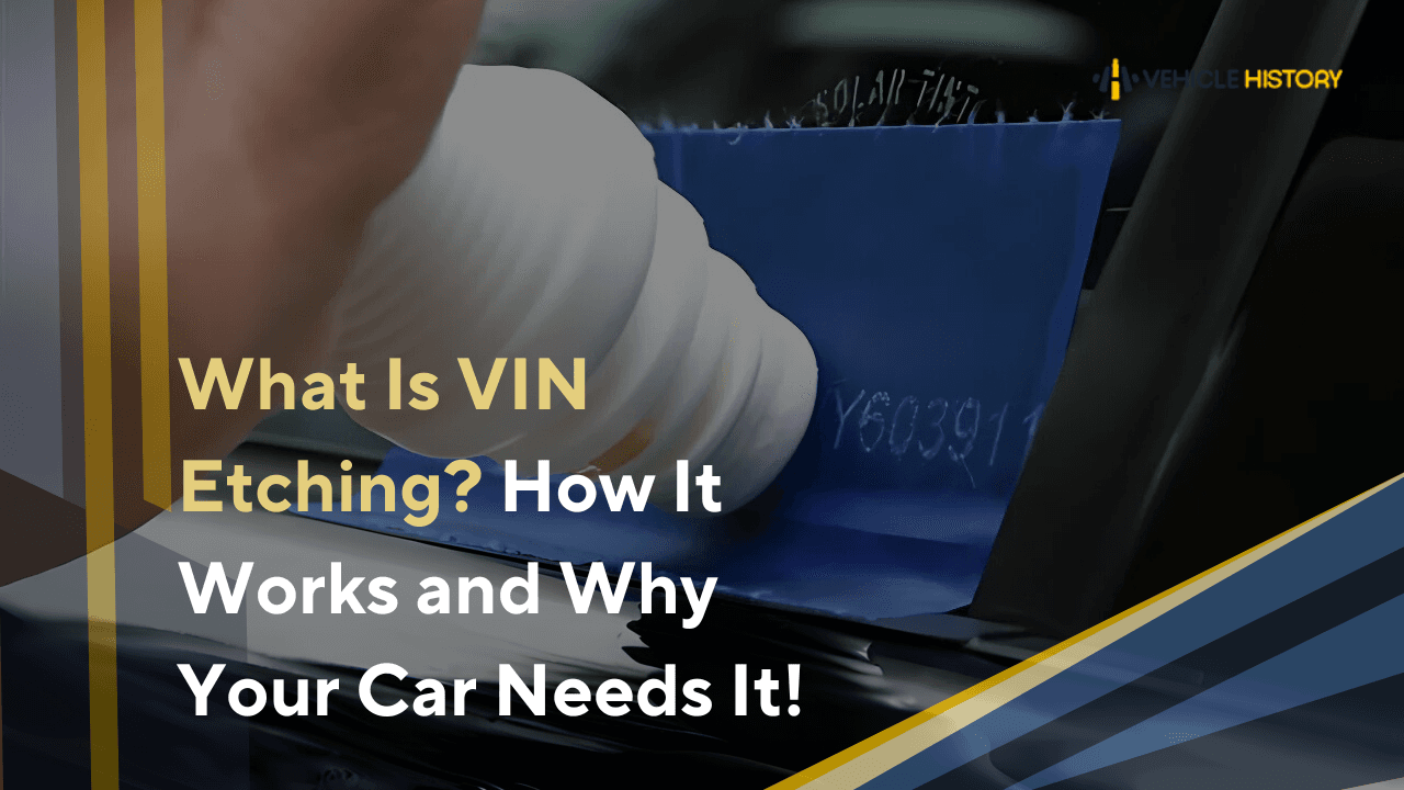 What Is VIN Etching?