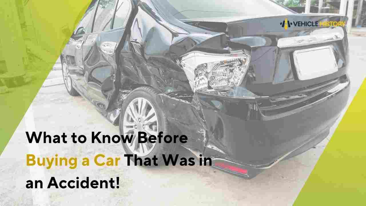 What to Know Before Buying a Car That Was in an Accident