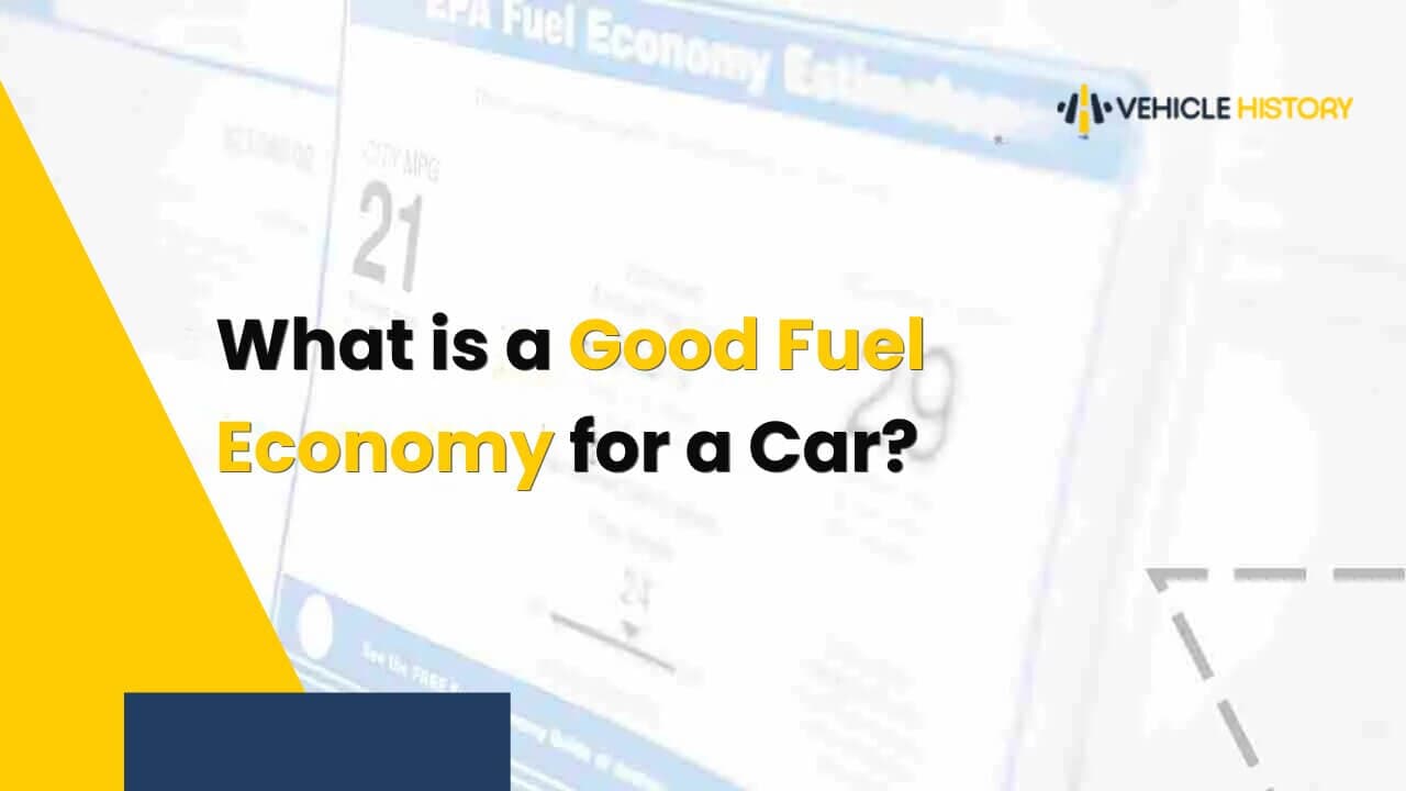 What is a Good Fuel Economy for a Car?