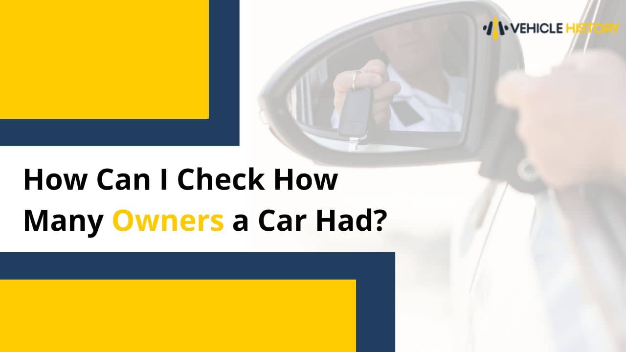 How Can I Check How Many Owners a Car Had