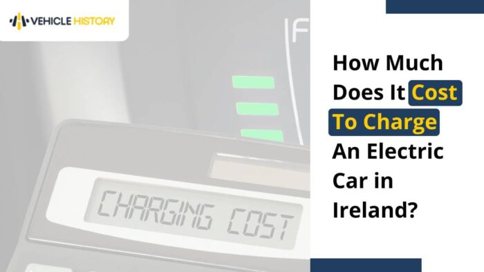 How Much Does It Cost To Charge An Electric Car in Ireland [2024]