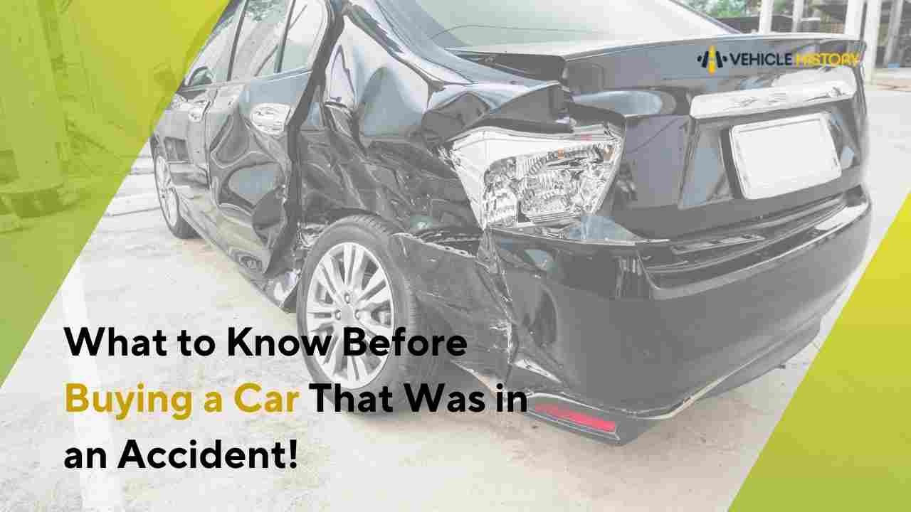 An image of the article "What to Know Before Buying a Car That Was in an Accident!"